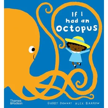 Kniha If I had an octopus - Dawnay, Gabby a Barrow, Alex