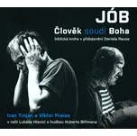 Jób: Člověk soudí Boha: Biblická kniha v přebásnění Daniela Rause - Ivan Trojan, Viktor Preiss (čte Ivan Trojan, Viktor Preiss) [CDmp3]