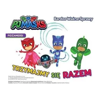 Pohádka Pidżamersi. Bardzo Ważne Spr. Trzymajmy się razem - Praca zbiorowa