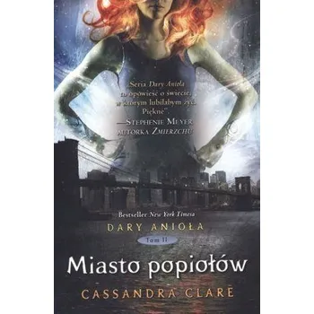 Dary Anioła T.2 Miasto popiołów w.2018 - Cassandra Clare