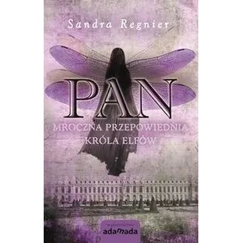 Pan. Mroczna przepowiednia króla elfów - Sandra Regnier