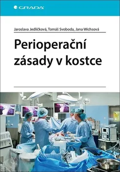 Perioperační zásady v kostce - Jaroslava Jedličková a kol. (2021, brožovaná)