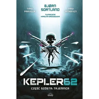 Tajemnica. Kepler62. Część 6 - Artur Raguszewski
