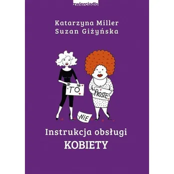 Instrukcja obsługi kobiety - Anna Galik