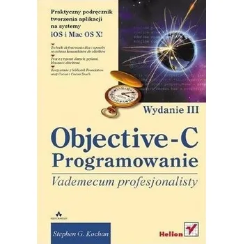 Objective-C. Vademecum profesjonalisty wyd. III - Stephen G. Kochan