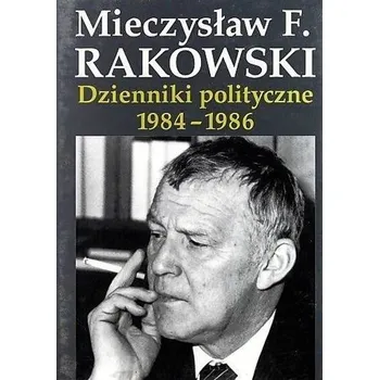 Literární biografie Dzienniki polityczne 1984-1986 - Mieczysław F. Rakowski