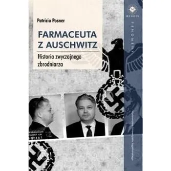 Farmaceuta z Auschwitz - Patricia Posner