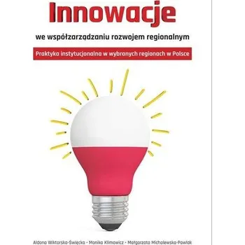 Innowacje we współzarządzaniu rozwojem regionalnym - Praca zbiorowa