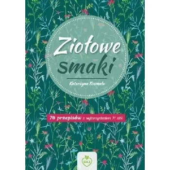 Ziołowe Smaki - Katarzyna Kosmala