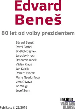 Edvard Beneš: 80 let od volby prezidentem - kolektiv autorů (2016, brožovaná)