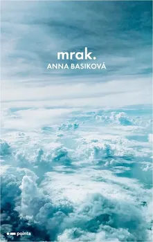 Mrak - Anna Basiková (2021, brožovaná)