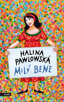 Milý Bene - Halina Pawlowská (2021, pevná)