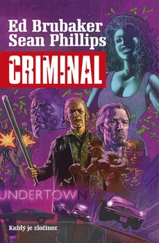 Komiks pro dospělé Criminal: Každý je zločinec - Ed Brubaker, Sean Phillips (2021, pevná)
