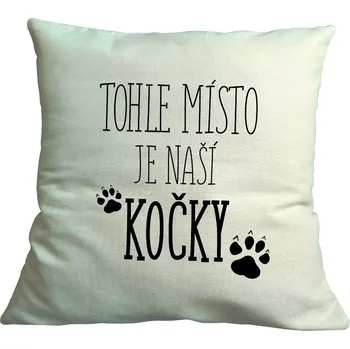 Povlak na dekorativní polštářek Látkový povlak na polštář - Tohle místo je naší kočky