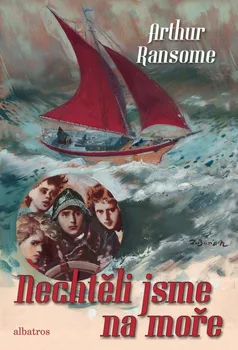 Nechtěli jsme na moře - Arthur Ransome (2021, pevná)