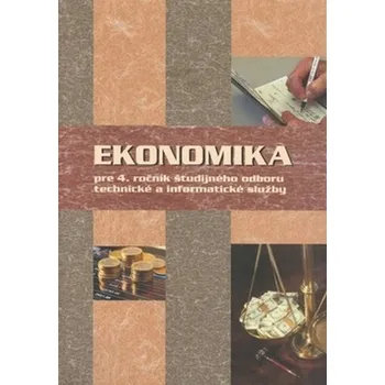 Ekonomika pre 4. ročník študijného odboru technické a informatické služby - Mokos, Ondrej
