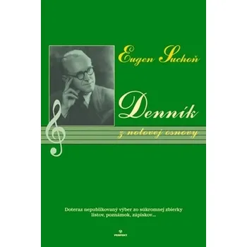 Literární biografie Denník z notovej osnovy - Danica Suchoňová-Štilichová; Peter Štilicha