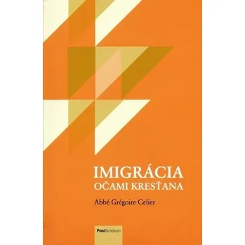 Imigrácia očami kresťana - Celier, Abbé Grégoire