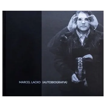 Literární biografie Marcel Lacko - Autobiografia - Marcel Lacko