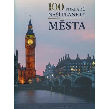 100 pokladů naší planety: Města - REBO…