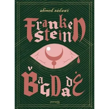 Frankenstein v Bagdade - Ahmed Sádawí