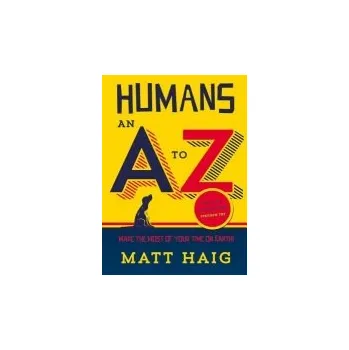 Cizojazyčná kniha Humans: An A-Z - Haig, Matt