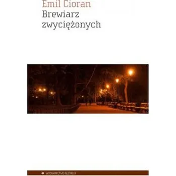 Berewiarz Zwyciężonych - Emil Cioran