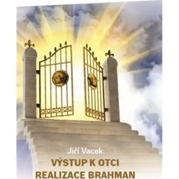 Výstup k Otci - Jiří Vacek (2019, vázaná)