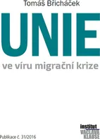 Unie ve víru migrační krize - Tomáš Břicháček (2016, brožovaná)