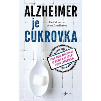 Alzheimer je cukrovka - Anna Caveliusová, Kurt Mosetter (2017, brožovaná)