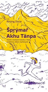 Šprýmař Akhu Tänpa: Veselé a hanbaté historky z Tibetu, povětšinou dětem nepřístupné - Dorje Rinjing (2013, brožovaná)