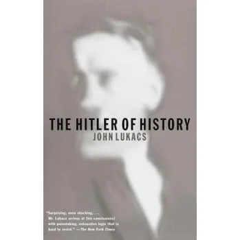 The Hitler of History – John Lukacs (EN)