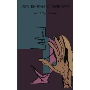 Kniha Dias de riso e impiedade – Antonio Eca De Queiroz (PT)