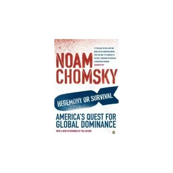 Hegemony or Survival - Chomsky, Noam