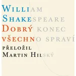 Dobrý konec všechno spraví - William…
