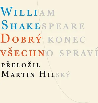 Poezie Dobrý konec všechno spraví - William Shakespeare (2018, brožovaná)