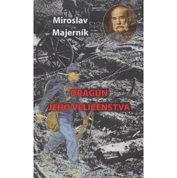 Dragún jeho veličenstva - Miroslav Majerník