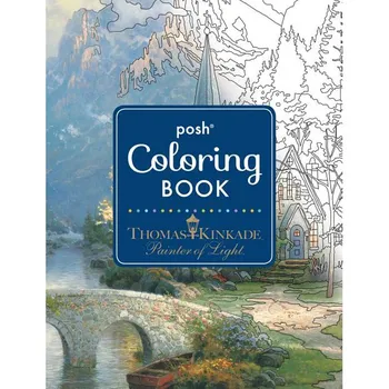 Umění Posh Adult Coloring Book: Thomas Kinkade Designs for Inspiration & Relaxation - Thomas Kinkade [EN] (2016, brožovaná)