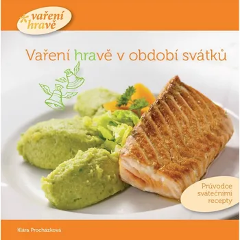 Vaření hravě v období svátků - Klára Procházková