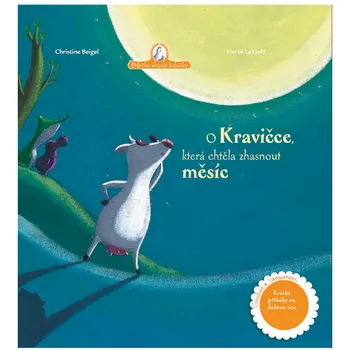 Pohádka O kravičce, která chtěla zhasnout měsíc - Christine Beigel (2019, pevná)