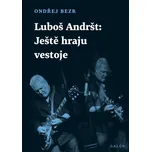 Luboš Andršt: Ještě hraju ve stoje -…