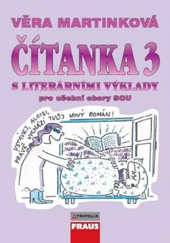 Český jazyk Čítanka 3 s literárními výklady pro učební obory SOU - Věra Martínková (2009, brožovaná)