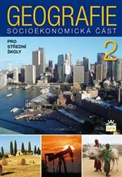 Geografie pro SŠ 2: Socioekonomická část - Alena Matušková (2014, brožovaná)