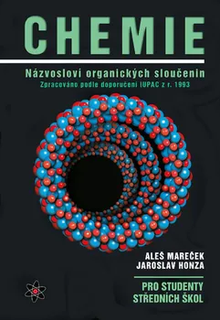 Chemie Chemie: Názvosloví organických sloučenin - Aleš Mareček, Jaroslav Honza (2014, brožovaná)