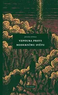 Vzpoura proti modernímu světu – Julius Evola (2020, vázaná)