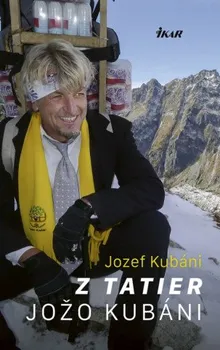 Literární biografie Z Tatier Jožo Kubáni - Jozef Kubáni [SK] (2018, pevná)