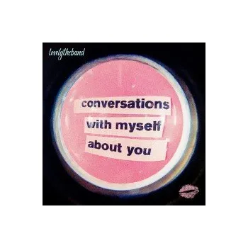 Zahraniční hudba Conversations With Myself About You - Lovelytheband [CD]