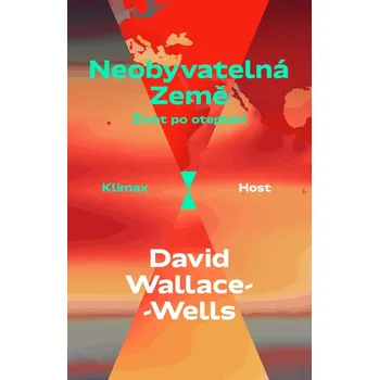 Neobyvatelná Země: Život po oteplení - David Wallace-Wells (2020, brožovaná)