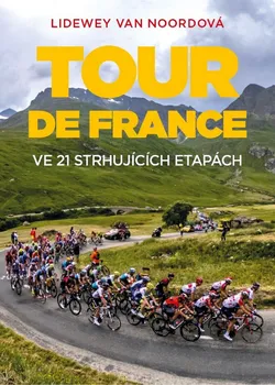Tour de France ve 21 strhujících etapách - Lidewey van Noordová (2020, brožovaná)