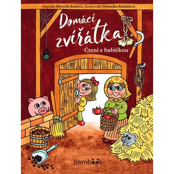 První čtění Domácí zvířátka: Čtení s babičkou - Marcela Kotová (2020, pevná)